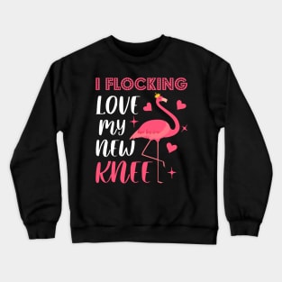 I FLOCKING LOVE MY NEW KNEE, Cute gift idea for flamingo lovers, Flamingo Funny Crewneck Sweatshirt